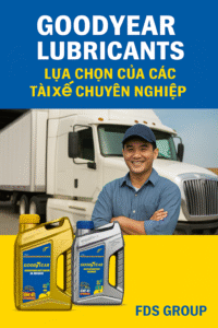 Goodyear Lubricants: Lựa Chọn Của Các Tài Xế Chuyên Nghiệp