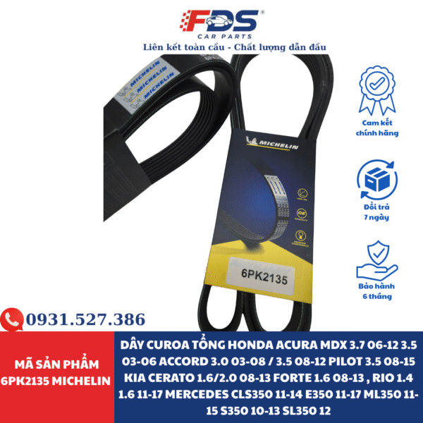 Dây Curoa Tổng Honda Acura Mdx 3.7 06-12 3.5 03-06 Accord 3.0 03-08 / 3.5 08-12 Pilot 3.5 08-15 Kia Cerato 1.6/2.0 08-13 Forte 1.6 08-13 , Rio 1.4 1.6 11-17 Mercedes Cls350 11-14 E350 11-17 Ml350 11-15 S350 10-13 Sl350 12