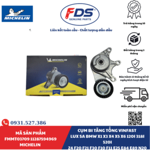 CỤM BI TĂNG TỔNG VINFAST LUX SA / BMW X1, X3, X4, X5, X6, 120i, 318i, 520i, Z4 | MICHELIN FMMT03709 – MÃ 11287594969