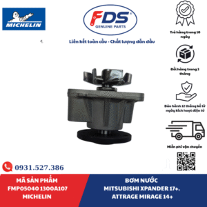 Công ty cổ phần xuất nhập khẩu FDS BƠM NƯỚC MITSUBISHI XPANDER / ATTRAGE / MIRAGE | MICHELIN FMP05040 – MÃ 1300A107