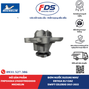 Công ty cổ phần xuất nhập khẩu FDS BƠM NƯỚC SUZUKI ERTIGA / XL7 / CIAZ / SWIFT / CELERIO (2017–2022) | MICHELIN FMP04064 – MÃ 17400-77M00-000