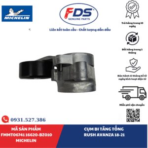 Công ty cổ phần xuất nhập khẩu FDS CỤM BI TĂNG TỔNG TOYOTA RUSH / AVANZA (2018–2021) | MICHELIN FMMT06741 – MÃ 16620-BZ010