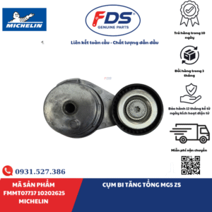Công ty cổ phần xuất nhập khẩu FDS CỤM BI TĂNG TỔNG MG5 / MG ZS | MICHELIN FMMT07737 – MÃ 10202625