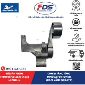 Công ty cổ phần xuất nhập khẩu FDS CỤM BI TĂNG TỔNG TOYOTA INNOVA / FORTUNER / HIACE XĂNG (1TR – 2TR) | MICHELIN FMMT06712 – MÃ 16620-75010