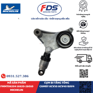 Công ty cổ phần xuất nhập khẩu FDS CỤM BI TĂNG TỔNG TOYOTA CAMRY ACV30 / ACV40 / RAV4 | MICHELIN FMMT06204 – MÃ 16620-28010