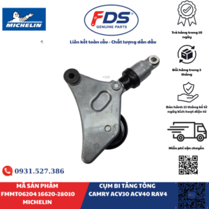 Công ty cổ phần xuất nhập khẩu FDS CỤM BI TĂNG TỔNG TOYOTA CAMRY ACV30 / ACV40 / RAV4 | MICHELIN FMMT06204 – MÃ 16620-28010