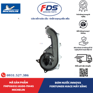 Công ty cổ phần xuất nhập khẩu FDS BƠM NƯỚC TOYOTA INNOVA / FORTUNER / HIACE (MÁY XĂNG) | MICHELIN FMP06031 – MÃ 16100-79445