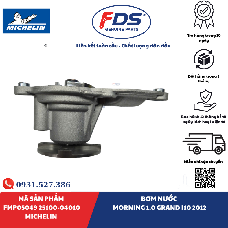 Công ty cổ phần xuất nhập khẩu FDS BƠM NƯỚC KIA MORNING 1.0 / HYUNDAI GRAND I10 (2012) | MICHELIN FMP05049 – MÃ 25100-04010